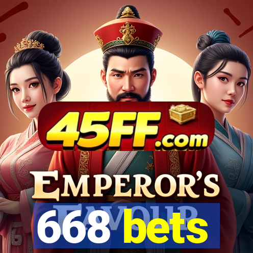 668 bets